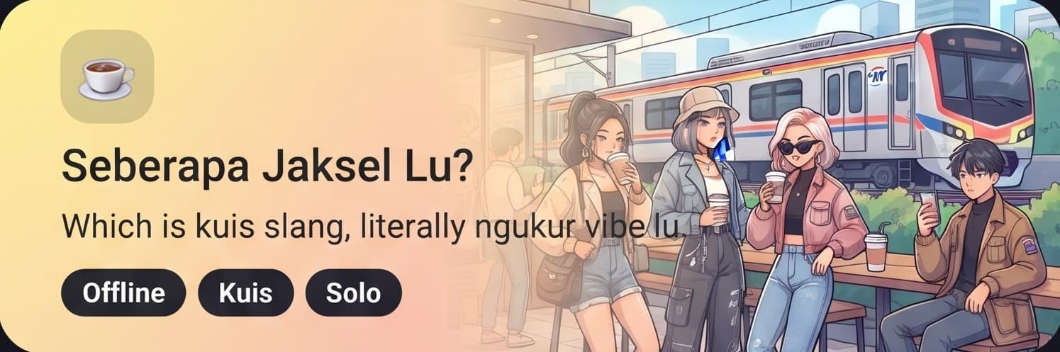 Seberapa Jaksel Lu?: Which is kuis slang, literally ngukur vibe lu.